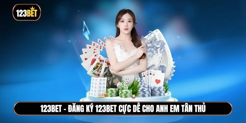 Đăng ký 123BET cực dễ cho anh em tân thủ chỉ trong vài phút