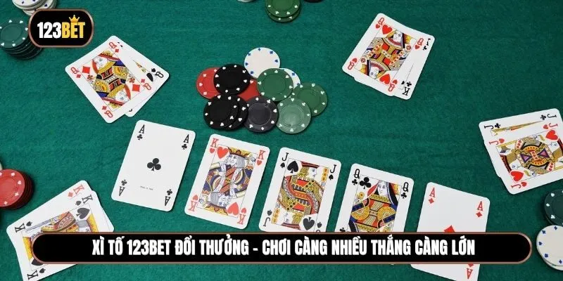 Xì tố 123BET đổi thưởng - Chơi càng nhiều thắng càng lớn